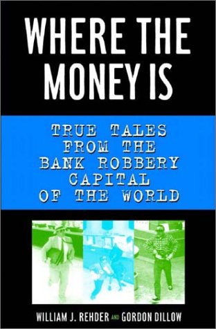 Cover of the William Rehder-Gordon Dillow book ‘Where the Money Is’